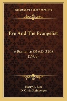 Paperback Eve And The Evangelist: A Romance Of A.D. 2108 (1908) Book