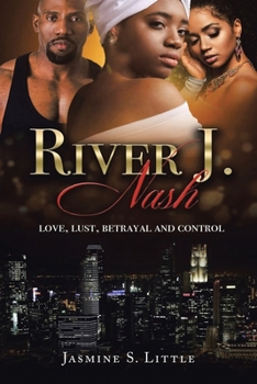 Paperback River J. Nash: Love, Lust, Betrayal, and Control Book