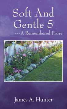 Paperback Soft And Gentle 5 ---A Remembered Prose Book