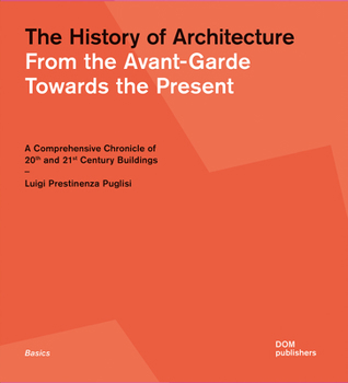 Paperback The History of Architecture: From the Avant-Garde Towards the Present Book