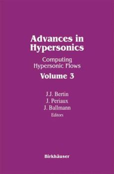 Paperback Advances in Hypersonics: Computing Hypersonic Flows Volume 3 Book