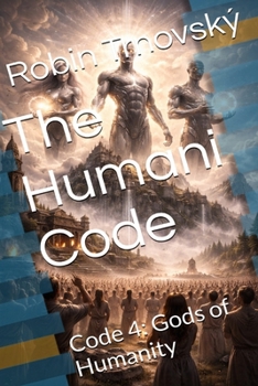 Paperback The Humani Code: Code 4: Gods of Humanity Book