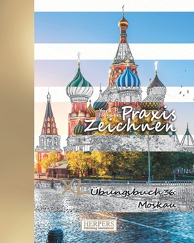 Paperback Praxis Zeichnen - XL Übungsbuch 36: Moskau [German] Book