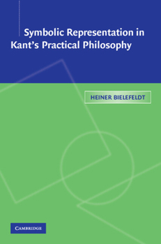Hardcover Symbolic Representation in Kant's Practical Philosophy Book