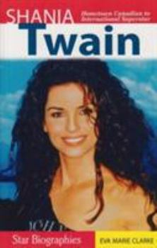 Shania Twain: Hometown Canadian to International Superstar - Book  of the Star Biographies