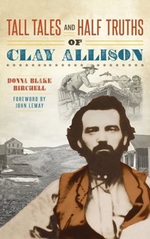 Hardcover Tall Tales and Half Truths of Clay Allison Book