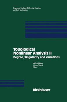 Hardcover Topological Nonlinear Analysis II: Degree, Singularity and Variations Book