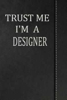 Paperback Trust Me I'm a Designer: Isometric Dot Paper Drawing Notebook 120 Pages 6x9 Book