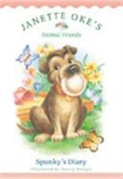 Spunky's Diary (Classic Children's Story) - Book #3 of the Janette Oke's Animal Friends
