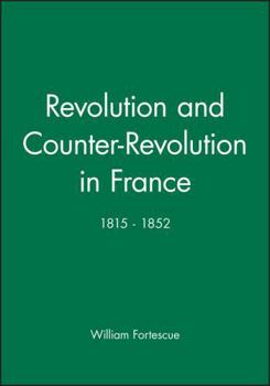 Revolution and Counter-revolution in France, 1815-52 (Historical Association Studies)