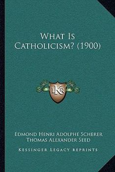 Paperback What Is Catholicism? (1900) Book