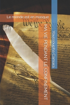 Paperback Ma Vie Pendant Le Confinement: Le monde est en masque [French] Book