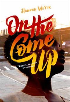 Hardcover On the Come Up: A Novel, Based on a True Story Book