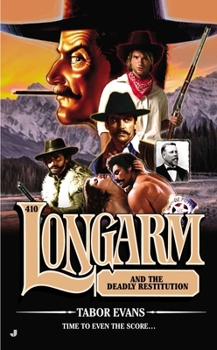 Mass Market Paperback Longarm #410: Longarm and the Deadly Restitution Book