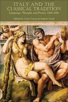 Paperback Italy and the Classical Tradition: Language, Thought and Poetry 1300-1600 Book