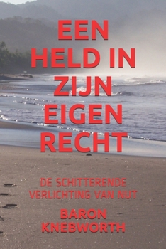 Paperback Een Held in Zijn Eigen Recht: de Schitterende Verlichting Van Nut [Dutch] Book