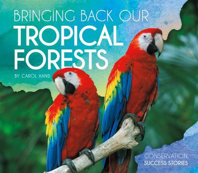 Library Binding Bringing Back Our Tropical Forests Book