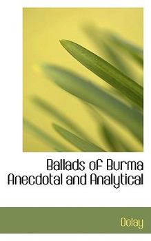 Paperback Ballads of Burma Anecdotal and Analytical Book
