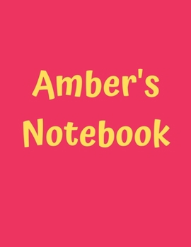 Amber’s Notebook: Pink Cover, College Ruled, 100 Sheets, 8.5" x 11" (Letter Size), White Paper (Women's Custom Names)