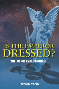Paperback Is The Emperor Dressed?: Theism or Evolutionism Book
