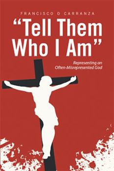 Paperback "Tell Them Who I Am": Representing an Often-Misrepresented God Book