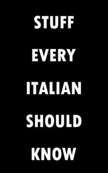 Stuff Every Italian Should Know Notebook (Stuff You Should Know): Lined Notebook / Journal Gift, 100 Pages, 5x8, Soft Cover, Matte Finish