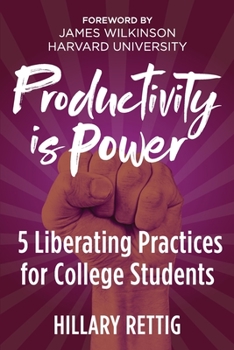 Paperback Productivity is Power: 5 Liberating Practices for College Students Book