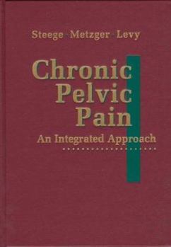 Hardcover Chronic Pelvic Pain: An Integrated Approach Book