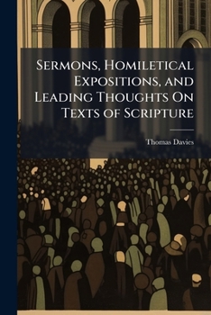Paperback Sermons, Homiletical Expositions, and Leading Thoughts On Texts of Scripture Book