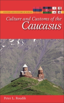 Paperback Culture and Customs of the Caucasus Book