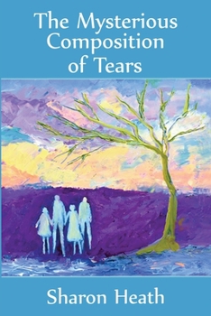 Paperback The Mysterious Composition of Tears Book