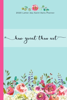 Paperback 2020 Latter-day Saint Daily Planner How Great Thou Art: Blue Floral Book
