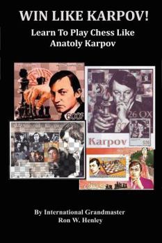 Paperback Win Like Karpov!: Learn To Play Chess Like Anatoly Karpov Book