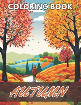 Paperback Autumn Coloring Pages for Adults: New and Exciting Designs Suitable for All Ages Book
