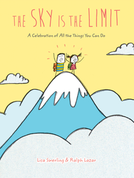 Hardcover The Sky Is the Limit: A Celebration of All the Things You Can Do Book