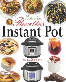 Paperback Livre de Recettes Instant Pot: Découvrez la Cuisine Saine avec 35 Recettes Inratables au Robot Cuiseur Instant Pot; Recettes Instant Pot Faciles, Rap [French] Book