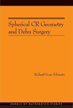 Hardcover Spherical Cr Geometry and Dehn Surgery (Am-165) Book