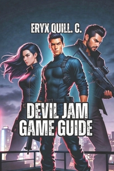 Paperback Devil Jam Game Guide: Beat-Driven Combat, Advanced Builds, Boss Mastery, and the Psychology of Becoming Unstoppable Book