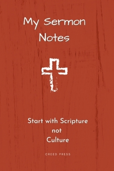 Paperback My Sermon Notes: Start with Scripture not Culture Book