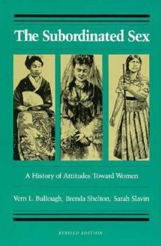 Paperback The Subordinated Sex: A History of Attitudes Toward Women Book