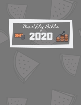 Monthly Bills 2020 : Planner for Budgeting 2020 Workbook, Expense Tracker Debt Free (146 Pages, 8. 5 X 11)