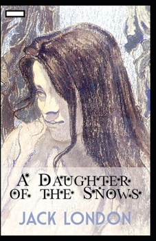 Paperback A Daughter of the Snows annotated Book