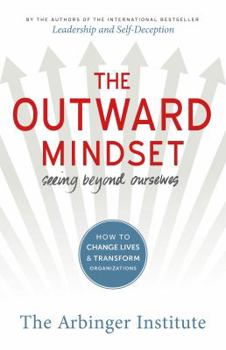 Paperback The Outward Mindset: Seeing Beyond Ourselves Book