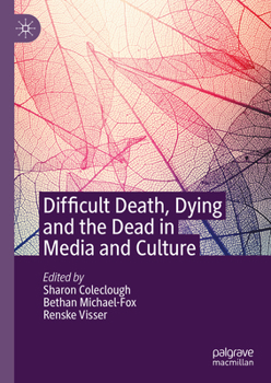 Hardcover Difficult Death, Dying and the Dead in Media and Culture Book