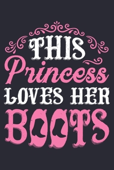 Paperback This Princess Loves Her Boots: Horse Lined Notebook, Journal, Organizer, Diary, Composition Notebook, Gifts for Horse Riders and Lovers Book