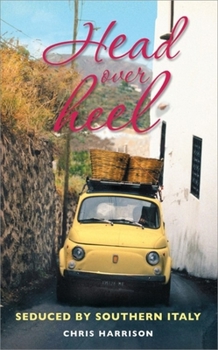 Paperback Head Over Heel: Seduced by Southern Italy Book