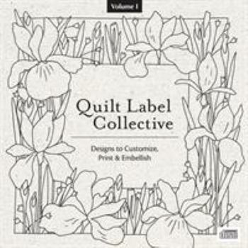 CD-ROM Quilt Label Collective CD: Over 150 Designs to Customize, Print & Embellish Book