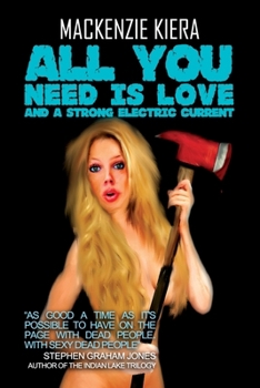 Paperback All You Need is Love and a Strong Electric Current Book