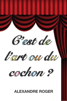 Paperback C'est de l'art ou du cochon ? [French] Book