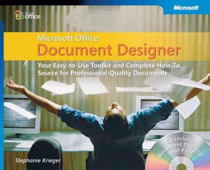 Paperback Microsofta Office Document Designer: Your Easy-To-Use Toolkit and Complete How-To Source for Professional-Quality Documents: Your Easy-To-Use Toolkit Book